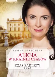 Alicja w krainie czasów. Czas zaklęty. Tom 1