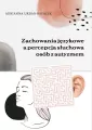 Zachowania językowe a percepcja słuchowa osób z... - tantis.pl