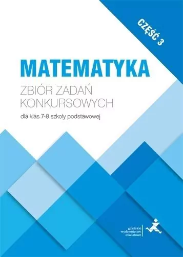 Matematyka. Zbiór zadań konkursowych. Kl. 7-8. Cz.3 - tantis.pl