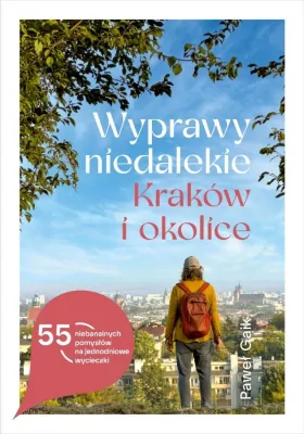 Wyprawy niedalekie. Kraków i okolice z autografem