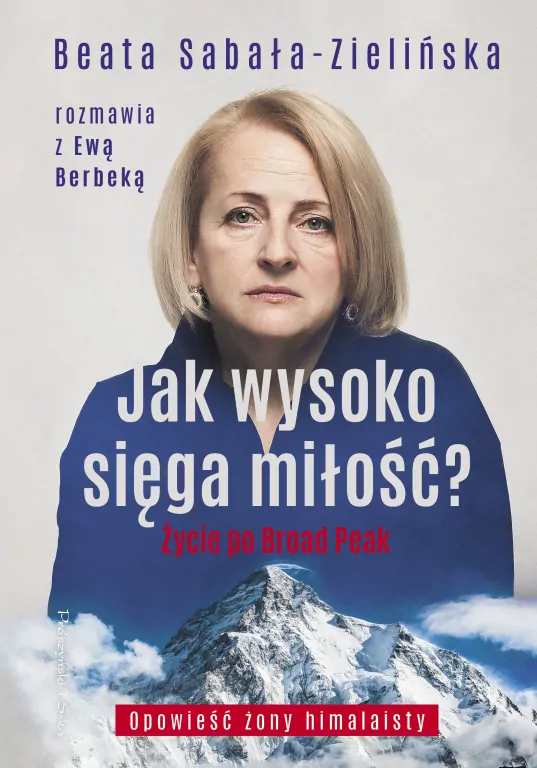 Jak wysoko sięga miłość? Życie po Broad Peak w.2 - tantis.pl