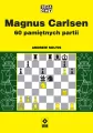 Magnus Carlsen. 60 pamiętnych partii - tantis.pl