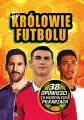 Królowie futbolu. 38 opowieści o niezwykłych.. - tantis.pl
