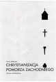 Chrystianizacja Pomorza Zachodniego. Studium archeologiczne - tantis.pl