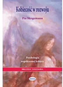 Kobiecość w rozwoju. Psychologia współczesnej kobiety - tantis.pl