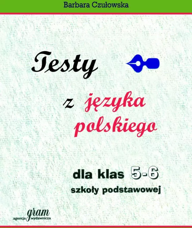 Testy z języka polskiego dla klas 5-6 szkoły podstawowej - tantis.pl