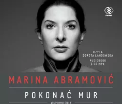 Pokonać mur. Wspomnienia. Marina Abramović. Audiobook