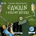 Gawain i Zielony Rycerz. Legendy arturiańskie. Tom 5 CD. Audiobook - tantis.pl