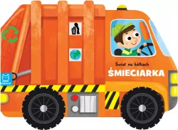 Śmieciarka. Świat na kółkach