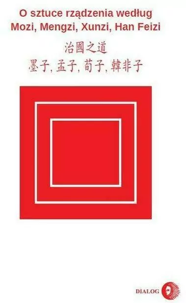 O sztuce rządzenia według Mozi, Mengzi, Xunzi, Han Feizi - tantis.pl