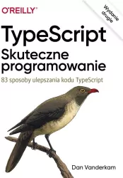 TypeScript: Skuteczne programowanie. Wydanie .II