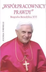 Współpracownicy prawdy. Biografia Benedykta XVI