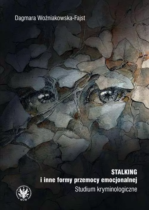 Stalking i inne formy przemocy emocjonalnej. Studium kryminologiczne - tantis.pl
