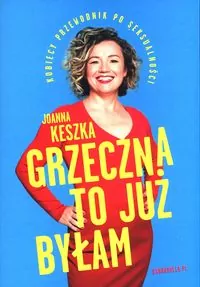 Grzeczna to już byłam. Kobiecy przewodnik po seksualności - tantis.pl