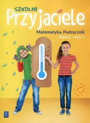 Szkolni Przyjaciele. Matematyka. Podręcznik. Klasa 2. Część 1. Szkoła podstawowa