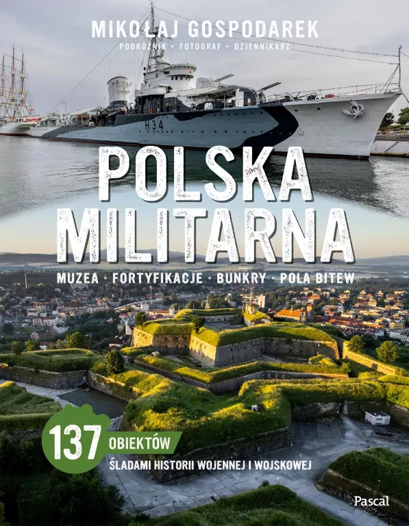 Polska militarna. Muzea, fortyfikacje, bunkry, pola bitew - tantis.pl