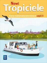 Nowi Tropiciele. Karty matematyczne. Klasa 3. Część 5. Szkoła podstawowa
