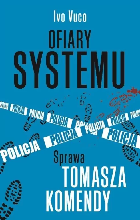 Ofiary systemu. Sprawa Tomasza Komendy - tantis.pl