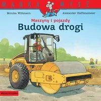 Maszyny i pojazdy. Budowa drogi. Mądra Mysz - tantis.pl