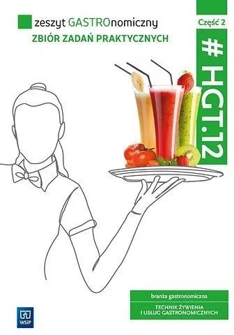 Zeszyt GASTROnomiczny. Zbiór zadań praktycznych. Cześć 2 - tantis.pl