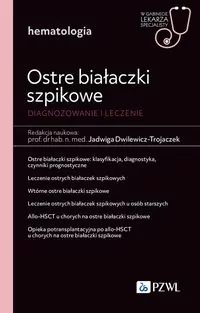 Ostre białaczki szpikowe. Diagnozowane i leczenie - tantis.pl