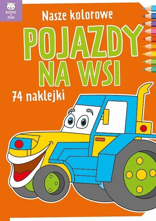 Nasze kolorowe. Pojazdy na wsi - tantis.pl