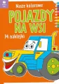 Nasze kolorowe. Pojazdy na wsi - tantis.pl