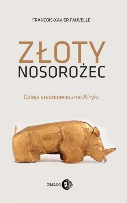 Złoty nosorożec Dzieje średniowiecznej Afryki - tantis.pl