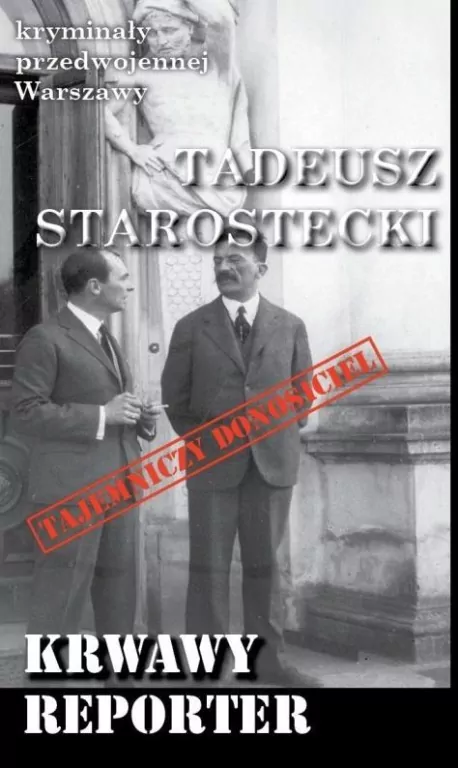 Krwawy reporter. Tajemniczy donosiciel - tantis.pl