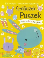 Króliczek Puszek. 250 naklejek i kartonowe wypychanki
