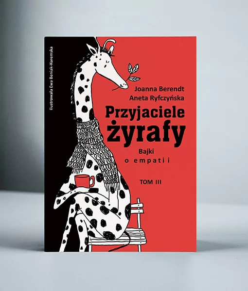 Przyjaciele żyrafy. Bajki o empatii. Tom 3 - tantis.pl