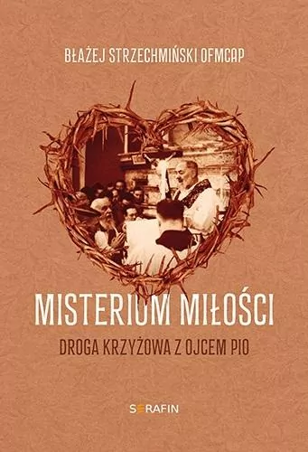 Misterium miłości Droga krzyżowa z Ojcem Pio - tantis.pl