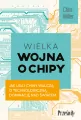 Wielka wojna o chipy. Jak USA i Chiny walczą o technologiczną dominację nad światem - tantis.pl