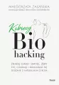 Kobiecy biohacking. Zhakuj ciało i umysł, żeby... - tantis.pl