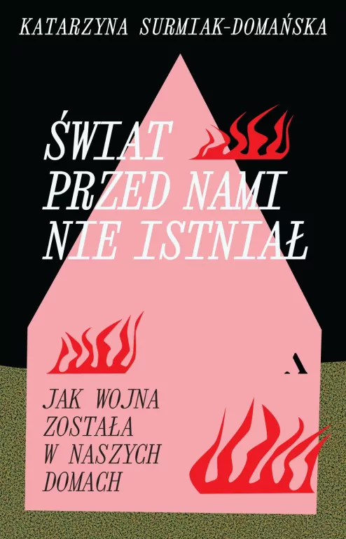 Świat przed nami nie istniał. Jak wojna została w naszych domach - tantis.pl