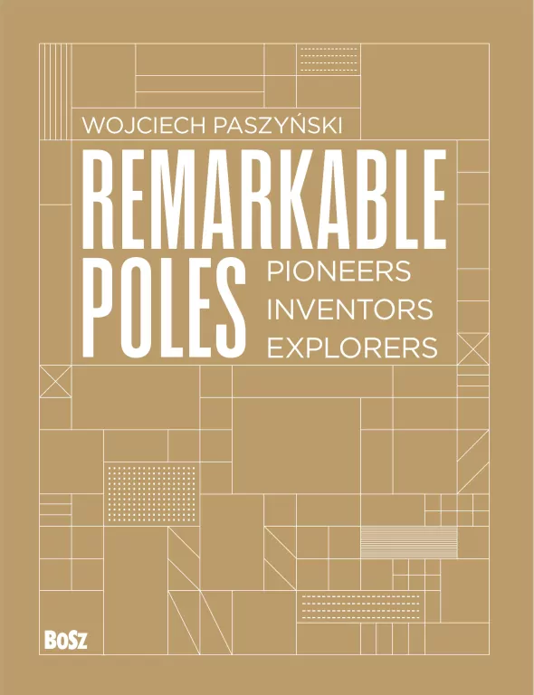 Remarkable Poles.Pioneers, inventors, explorers - tantis.pl