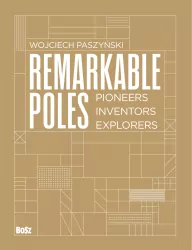 Remarkable Poles.Pioneers, inventors, explorers