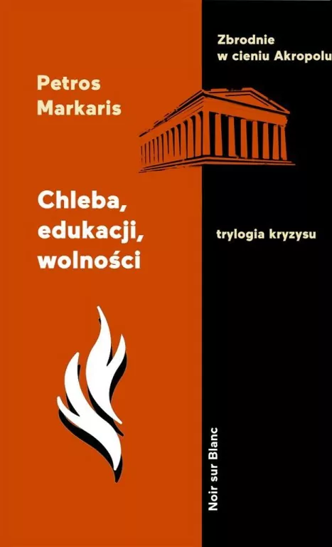 Chleba, edukacji, wolności. Trylogia kryzysu. Tom 3 - tantis.pl