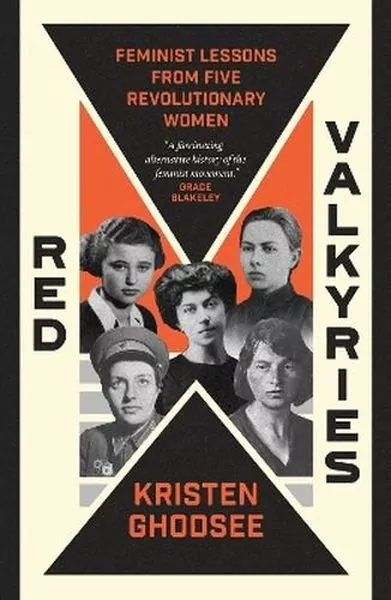 Red Valkyries. Feminist Lessons From Five Revolutionary Women - tantis.pl