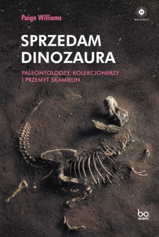 Sprzedam dinozaura. Paleontolodzy, kolekcjonerzy i przemyt skamielin - tantis.pl