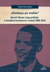 "Chodzący po wodzie" Barack Obama i jego polityka w kenijskiej karykaturze w latach 2008-20016