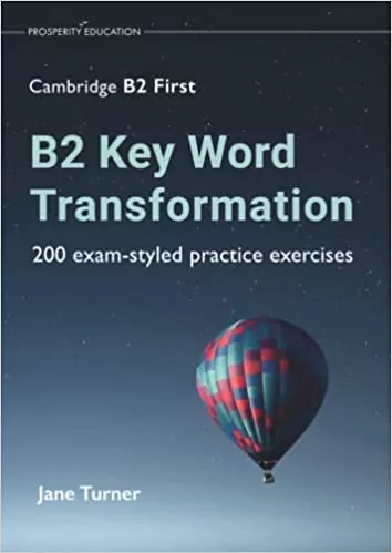 B2 Key Word Transformation. Cambridge B2 First - tantis.pl