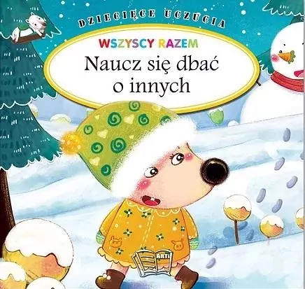 Naucz się dbać o innych. Dziecięce uczucia - tantis.pl