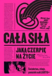 Cała siła, jaką czerpię na życie