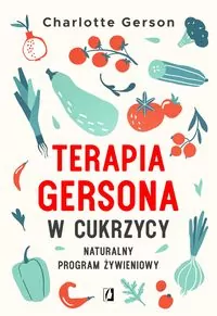 Terapia Gersona w cukrzycy. Naturalny program żywieniowy - tantis.pl