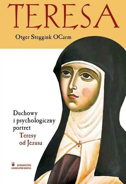 Teresa. Duchowy i psych. portret Teresy od Jezusa - tantis.pl