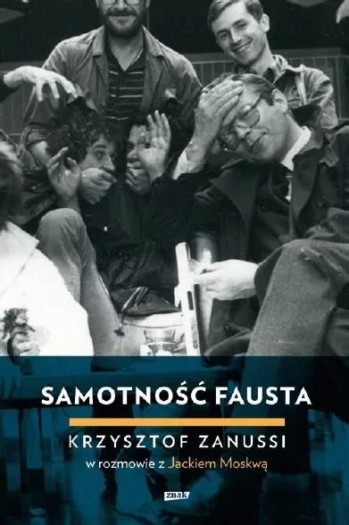 Samotność Fausta. Krzysztof Zanussi w rozmowie z Jackiem Moskwą - tantis.pl