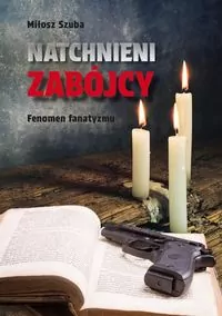 Natchnieni zabójcy. Fenomen fanatyzmu - tantis.pl