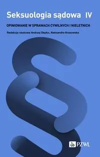 Seksuologia sądowa T.4 Opiniowanie w sprawach.. - tantis.pl