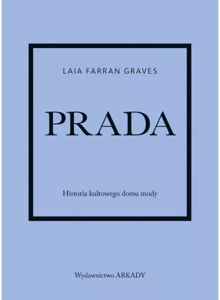 Prada. Historia kultowego domu mody - tantis.pl